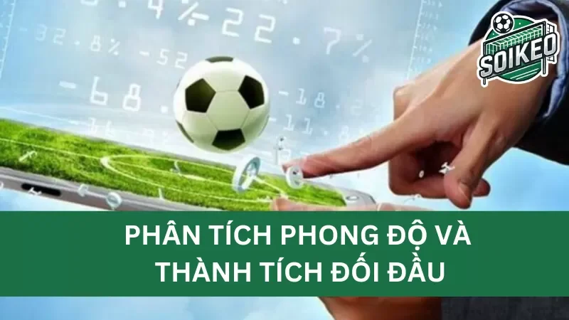 tích hợp phong độ và thành tích đối đầu trong chiến lược cá cược