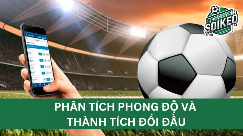 cách sử dụng dữ liệu phong độ và thành tích đối đầu để đặt cược