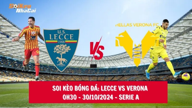 Soi kèo nhà cái Lecce vs Verona – 00h30 – 30/10/2024 – Serie A