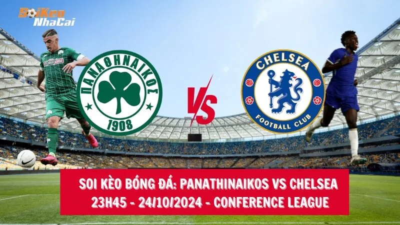 Soi kèo nhà cái Panathinaikos vs Chelsea - 23h45 - 24/10/2024 - Conference League