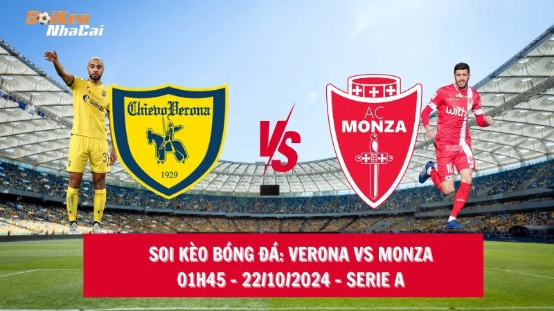 Soi kèo nhà cái Verona vs Monza - 01h45 - 22/10/2024 - Serie A