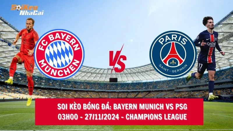 Soi kèo nhà cái Bayern Munich vs PSG - 03h00 - 27/11/2024 - Champions League