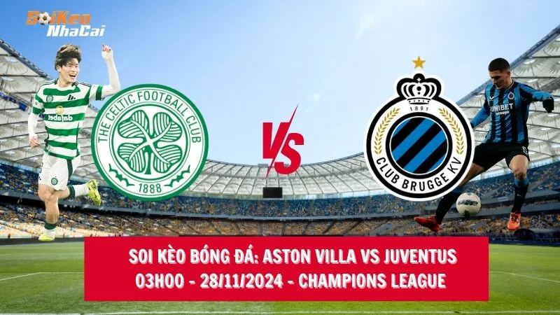 Soi kèo nhà cái Celtic vs Club Brugge - 03h00 - 28/11/2024 - Champions League