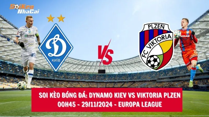 Soi kèo nhà cái Dynamo Kiev vs Viktoria Plzen - 00h45 - 29/11/2024 - Europa League