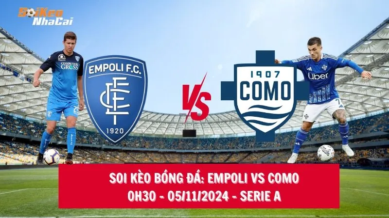 Soi kèo nhà cái Empoli vs Como – 00h30 – 05/11/2024 – Serie A