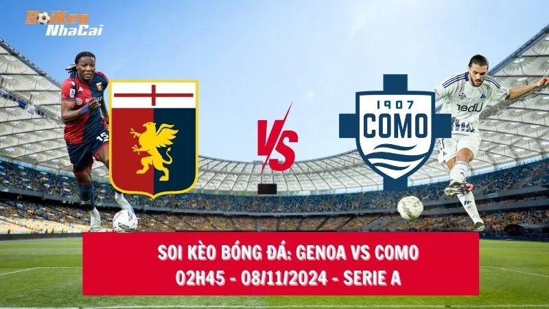 Soi kèo nhà cái Genoa vs Como – 02h45 – 08/11/2024 – Serie A