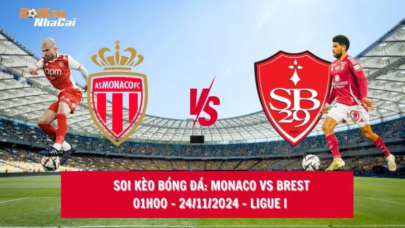 Soi kèo nhà cái Monaco vs Brest - 01h00 - 24/11/2024 - Ligue I