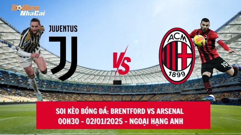 Soi kèo nhà cái Juventus vs AC Milan - 02h00 - 04/01/2025 - Siêu cúp Italia